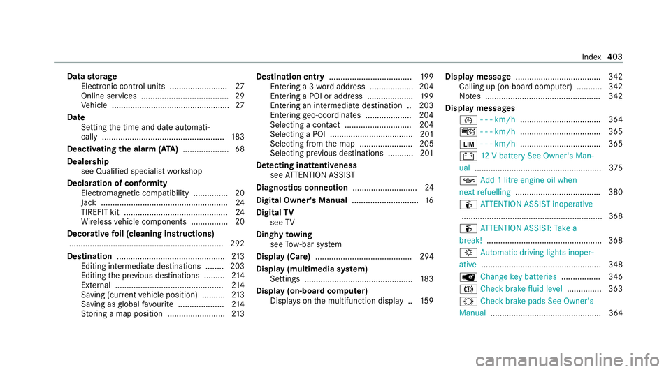 MERCEDES-BENZ AMG GT COUPE 2020  Owners Manual Data
storage
Electronic control units ........................ .27
Online services ...................................... 29
Ve hicle ................................................... 27
Date Settin