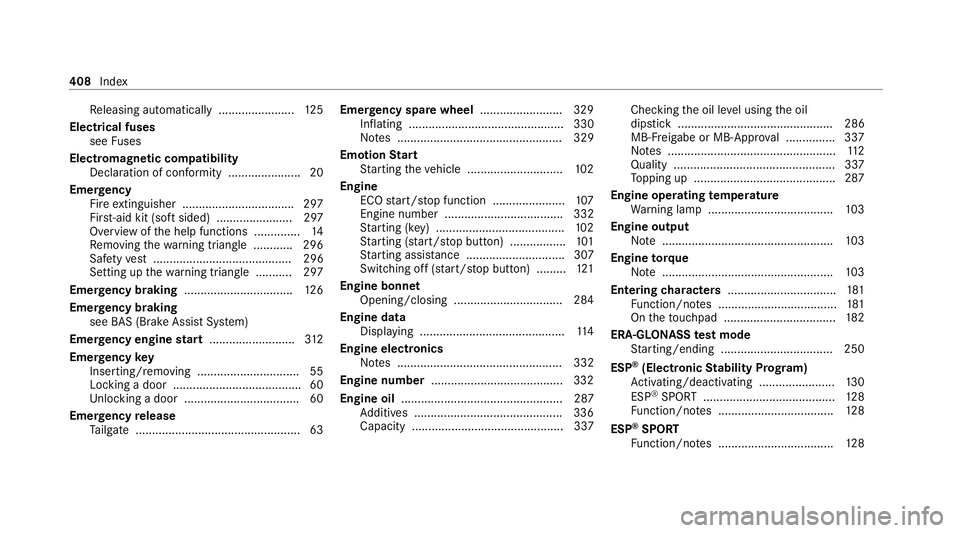 MERCEDES-BENZ AMG GT COUPE 2020  Owners Manual Re
leasing automatically ...................... .125
Electrical fuses see Fuses
Electromagnetic compatibility Declaration of conformity ......................20
Emer gency
Fire extinguisher ..........