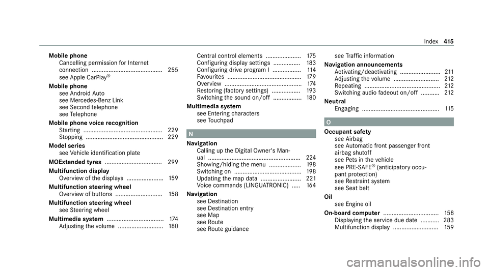 MERCEDES-BENZ AMG GT COUPE 2020  Owners Manual Mobile phone
Cancelling permission for Internet
connection ..........................................2 55
see Apple CarPlay ®
Mobile phone see Android Auto
see Mercedes-Benz Link
see Second telephone