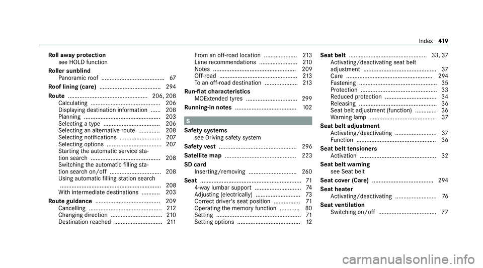 MERCEDES-BENZ AMG GT COUPE 2020  Owners Manual Ro
llaw ay protection
see HOLD function
Ro ller sunblind
Pa noramic roof ...................................... 67
Ro of lining (care) .................................... .294
Ro ute ................