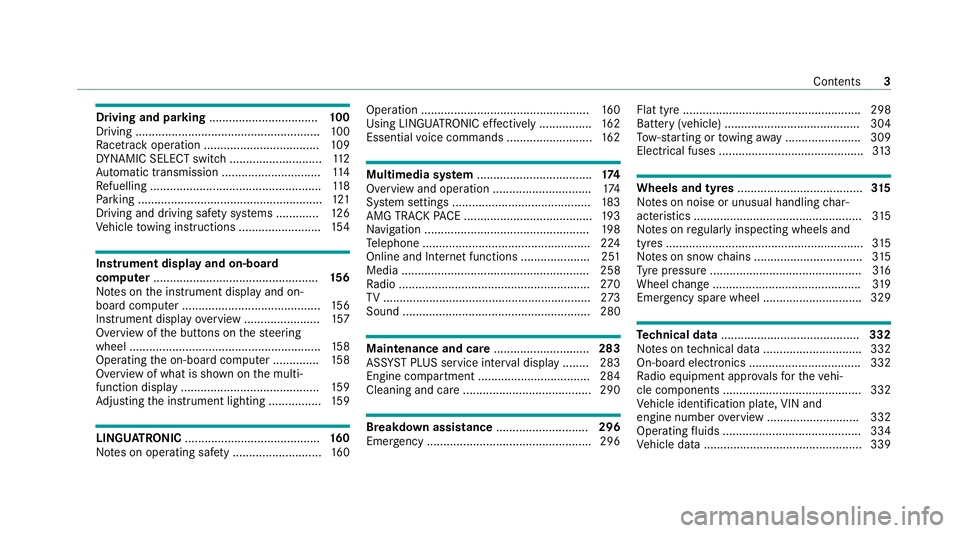 MERCEDES-BENZ AMG GT COUPE 2020 Owners Manual Driving and pa
rking ................................. 100
Driving ........................................................ 100
Ra cetrack opera tion ................................... 109
DY NA MIC MERCEDES-BENZ AMG GT COUPE 2020 Owners Manual Driving and pa
rking ................................. 100
Driving ........................................................ 100
Ra cetrack opera tion ................................... 109
DY NA MIC