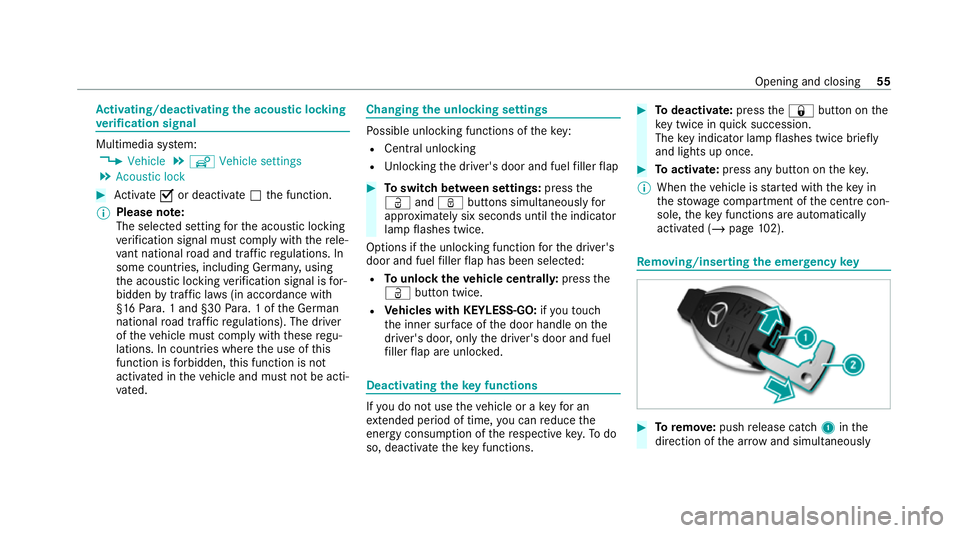 MERCEDES-BENZ AMG GT COUPE 2020 Workshop Manual Ac
tivating/deactivating the acoustic lo cking
ve rification signal Multimedia sy
stem:
4 Vehicle 5
î Vehicle settings
5 Acoustic lock #
Activate Oor deacti vate ª the function.
% Please no
te:
The 
