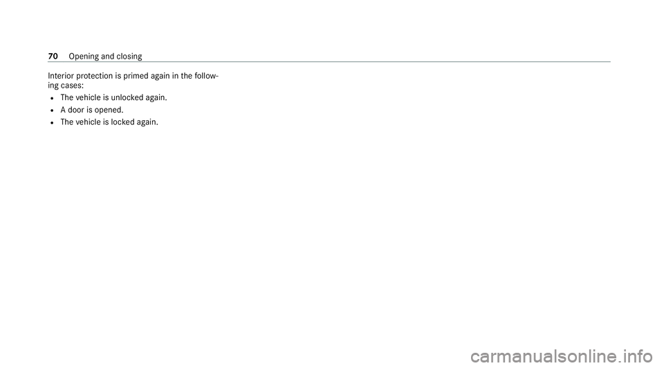 MERCEDES-BENZ AMG GT COUPE 2020 Manual PDF Interior pr
otection is primed again in thefo llow‐
ing cases:
R The vehicle is unloc ked again.
R A door is opened.
R The vehicle is loc ked again. 70
Opening and closing MERCEDES-BENZ AMG GT COUPE 2020 Manual PDF Interior pr
otection is primed again in thefo llow‐
ing cases:
R The vehicle is unloc ked again.
R A door is opened.
R The vehicle is loc ked again. 70
Opening and closing