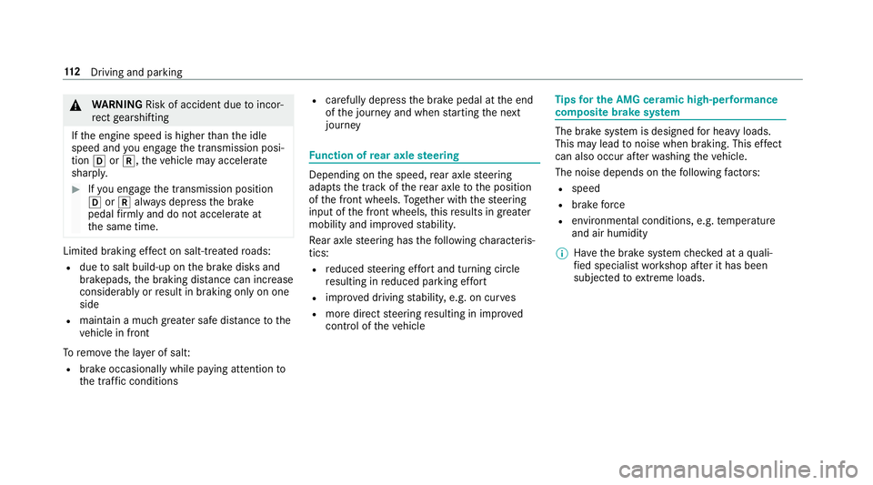 MERCEDES-BENZ AMG GT COUPE 2018 Owners Manual &
WARNING Risk of accident due toincor‐
re ct gearshifting
If th e engine speed is higher than the idle
speed and you en gage the transmission posi‐
tion hork, theve hicle may accelerate
sharply. MERCEDES-BENZ AMG GT COUPE 2018 Owners Manual &
WARNING Risk of accident due toincor‐
re ct gearshifting
If th e engine speed is higher than the idle
speed and you en gage the transmission posi‐
tion hork, theve hicle may accelerate
sharply.