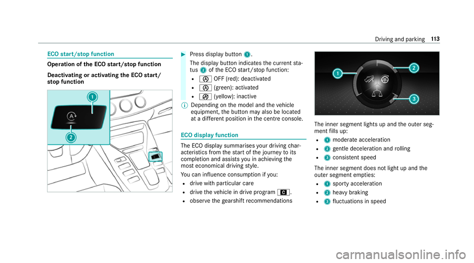 MERCEDES-BENZ AMG GT COUPE 2018 Owners Manual ECO
start/s top function Ope
ration of the ECO start/s top function
Deacti vating or acti vating the ECO start/
sto p function #
Press displ aybutton 1.
The display button indicates the cur rent sta MERCEDES-BENZ AMG GT COUPE 2018 Owners Manual ECO
start/s top function Ope
ration of the ECO start/s top function
Deacti vating or acti vating the ECO start/
sto p function #
Press displ aybutton 1.
The display button indicates the cur rent sta