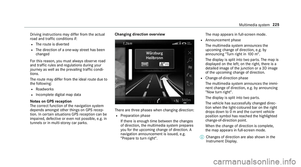 MERCEDES-BENZ AMG GT COUPE 2018 Owners Manual Driving instructions may di
ffer from the actual
ro ad and traf fic conditions if:
R The route is diver ted
R The direction of a one-w aystre et has been
ch anged
Fo rth is reason, you must alw ays ob MERCEDES-BENZ AMG GT COUPE 2018 Owners Manual Driving instructions may di
ffer from the actual
ro ad and traf fic conditions if:
R The route is diver ted
R The direction of a one-w aystre et has been
ch anged
Fo rth is reason, you must alw ays ob