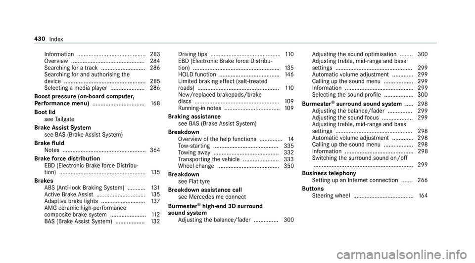 MERCEDES-BENZ AMG GT COUPE 2018 Owners Manual Information .......................................... 283
Overview .............................................2 84
Sea rching for a track ........................... 286
Sear ching for and auth ori MERCEDES-BENZ AMG GT COUPE 2018 Owners Manual Information .......................................... 283
Overview .............................................2 84
Sea rching for a track ........................... 286
Sear ching for and auth ori