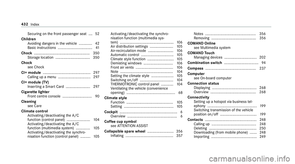 MERCEDES-BENZ AMG GT COUPE 2018 Owners Manual Secu
ring on the front passenger seat ....52
Child ren
Av oiding dangers in theve hicle .............42
Basic instructions .................................. 41
Chock ................................. MERCEDES-BENZ AMG GT COUPE 2018 Owners Manual Secu
ring on the front passenger seat ....52
Child ren
Av oiding dangers in theve hicle .............42
Basic instructions .................................. 41
Chock .................................