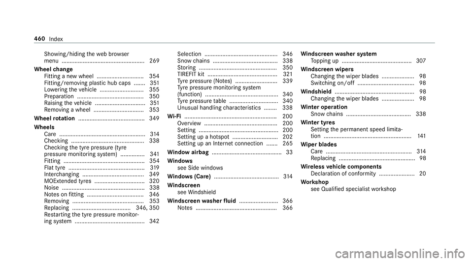 MERCEDES-BENZ AMG GT COUPE 2018 Owners Manual Showing/hiding
thewe b br ows er
menu ................................................... 269
Wheel change
Fitting a new wheel ............................ .354
Fitting/removing pla stic hub caps .... MERCEDES-BENZ AMG GT COUPE 2018 Owners Manual Showing/hiding
thewe b br ows er
menu ................................................... 269
Wheel change
Fitting a new wheel ............................ .354
Fitting/removing pla stic hub caps ....