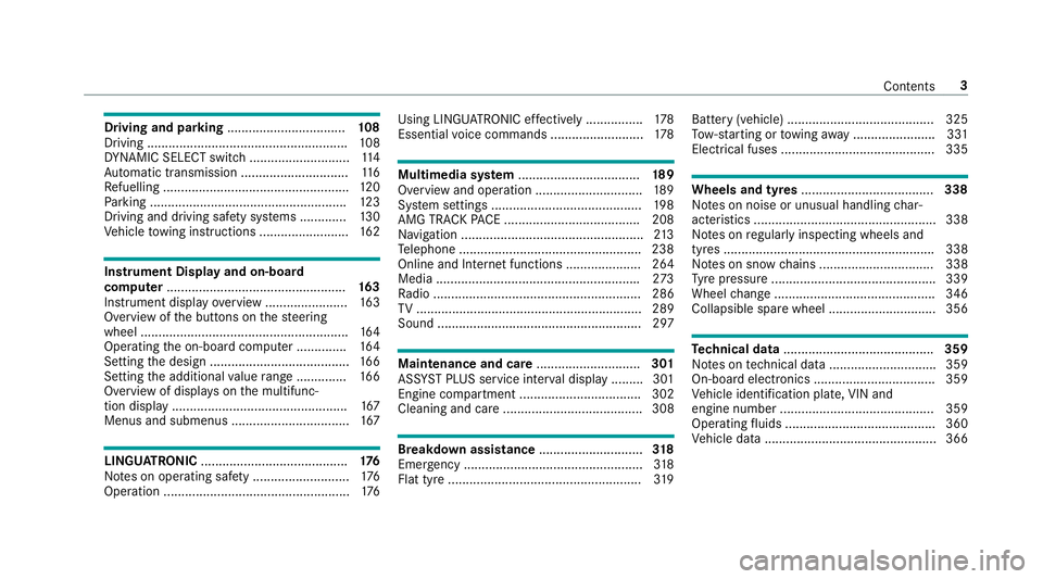 MERCEDES-BENZ AMG GT COUPE 2018 Owners Manual Driving and pa
rking ................................. 108
Driving ........................................................ 108
DY NA MIC SELECT switch ............................1 14
Au tomatic tran MERCEDES-BENZ AMG GT COUPE 2018 Owners Manual Driving and pa
rking ................................. 108
Driving ........................................................ 108
DY NA MIC SELECT switch ............................1 14
Au tomatic tran