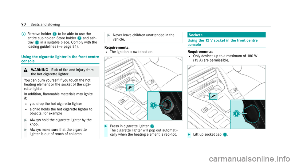 MERCEDES-BENZ AMG GT COUPE 2018 Owners Manual %
Remo veholder 3tobe able touse the
entire cup holder. Store holder 3and ash‐
tr ay 2 in a suitable place. Comply with the
loading guidelines (/ page84). Using
the cigar ette lighter in the front c MERCEDES-BENZ AMG GT COUPE 2018 Owners Manual %
Remo veholder 3tobe able touse the
entire cup holder. Store holder 3and ash‐
tr ay 2 in a suitable place. Comply with the
loading guidelines (/ page84). Using
the cigar ette lighter in the front c