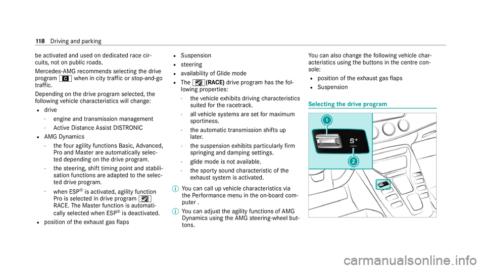 MERCEDES-BENZ AMG GT ROADSTER 2020 Owners Manual be activated and used on dedicated
race cir‐
cuits, not on public roads.
Mercedes-AMG recommends selecting the drive
program Awhen in city tra ffic or stop-and-go
traf fic.
Depending on the drive pr MERCEDES-BENZ AMG GT ROADSTER 2020 Owners Manual be activated and used on dedicated
race cir‐
cuits, not on public roads.
Mercedes-AMG recommends selecting the drive
program Awhen in city tra ffic or stop-and-go
traf fic.
Depending on the drive pr