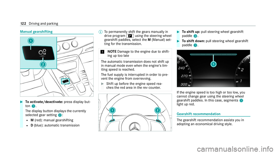 MERCEDES-BENZ AMG GT ROADSTER 2020 Owners Manual Manual
gearshifting #
Toactivate/deacti vate: press display but‐
to n1.
The displ aybutton displa ys the cur rently
selected gear setting 2:
R M(red): manual gearshifting
R D(blue): automatic transm MERCEDES-BENZ AMG GT ROADSTER 2020 Owners Manual Manual
gearshifting #
Toactivate/deacti vate: press display but‐
to n1.
The displ aybutton displa ys the cur rently
selected gear setting 2:
R M(red): manual gearshifting
R D(blue): automatic transm