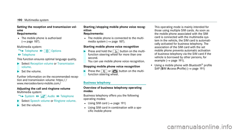 MERCEDES-BENZ AMG GT ROADSTER 2020  Owners Manual Setting
there ception and transmission vol‐
ume
Re quirements:
R The mobile phone is authorised
(/ page 187).
Mul timedia sy stem:
4 Telephone 5
Z Options
5 Telephone
This function ensures optimal l