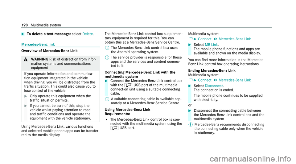 MERCEDES-BENZ AMG GT ROADSTER 2020  Owners Manual #
Todel ete a text message: selectDelete. Mercedes-Benz link
Overview of Mercedes-Benz Link
&
WARNING Risk of dist raction from infor‐
mation sy stems and communications
equipment
If yo u operate in