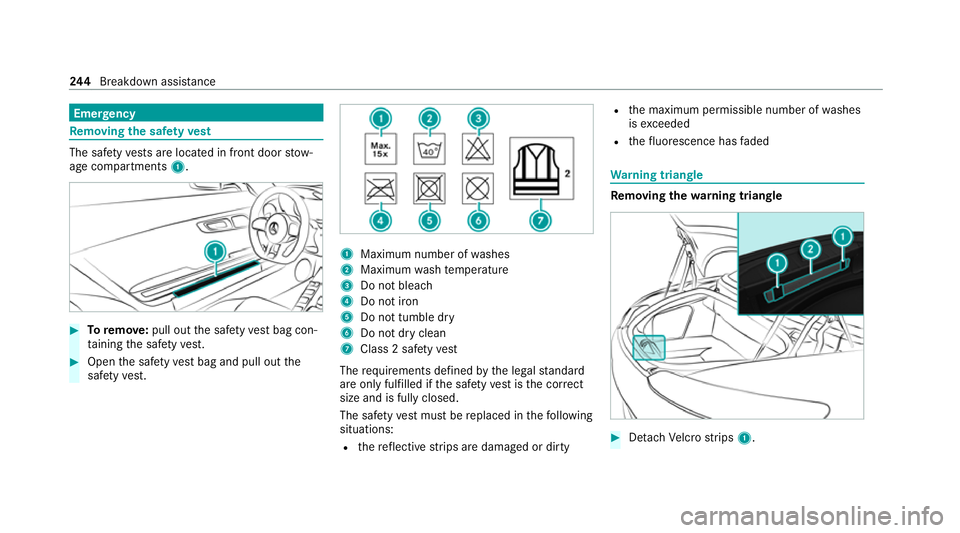 MERCEDES-BENZ AMG GT ROADSTER 2020  Owners Manual Emer
gency Re
moving the saf etyve st The saf
etyve sts are located in front door stow‐
age compartments 1.#
Toremo ve:pull out the saf etyve st bag con‐
ta ining the saf etyve st. #
Open the saf 