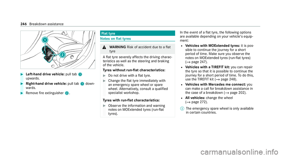 MERCEDES-BENZ AMG GT ROADSTER 2020  Owners Manual #
Left-hand drive vehicle: pulltab1
upwards. #
Right-hand drive vehicle: pulltab1 down‐
wa rds. #
Remo vefire extinguisher 2. Flat tyre
Note
s onflat tyres &
WARNING Risk of accident due toaflat
tyr