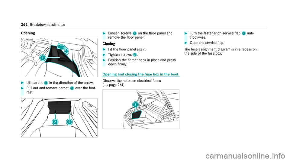 MERCEDES-BENZ AMG GT ROADSTER 2020  Owners Manual Opening
#
Lift carpet 1inthe direction of the ar row. #
Pull out and remo vecarpet 1over thefo ot‐
re st. #
Loosen scr ews2 onthefloor panel and
re mo vethefloor panel.
Closing #
Fitthefloor panel a