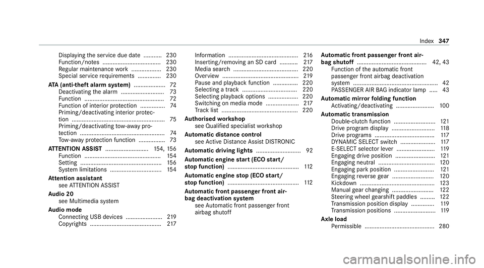 MERCEDES-BENZ AMG GT ROADSTER 2020 Owners Manual Displ
aying the service due date ........... 230
Fu nction/no tes ................................... 230
Re gular maintenance work .................. 230
Special service requirements .............. 2 MERCEDES-BENZ AMG GT ROADSTER 2020 Owners Manual Displ
aying the service due date ........... 230
Fu nction/no tes ................................... 230
Re gular maintenance work .................. 230
Special service requirements .............. 2