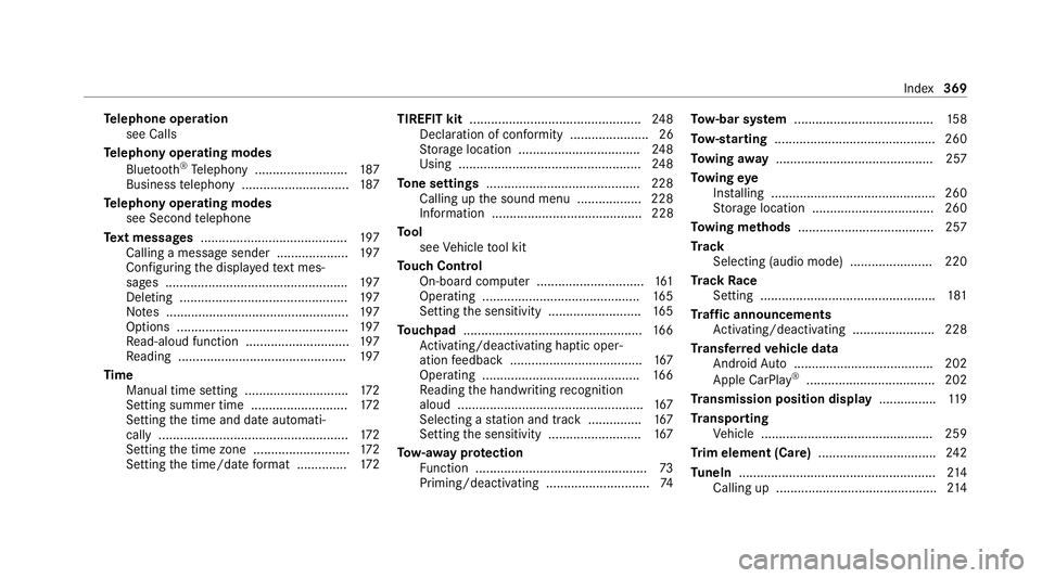 MERCEDES-BENZ AMG GT ROADSTER 2020 Owners Manual Te
lephone operation
see Calls
Te lephony operating modes
Blue tooth ®
Te lephony .......................... 187
Business telephony .............................. 187
Te lephony operating modes
see S MERCEDES-BENZ AMG GT ROADSTER 2020 Owners Manual Te
lephone operation
see Calls
Te lephony operating modes
Blue tooth ®
Te lephony .......................... 187
Business telephony .............................. 187
Te lephony operating modes
see S