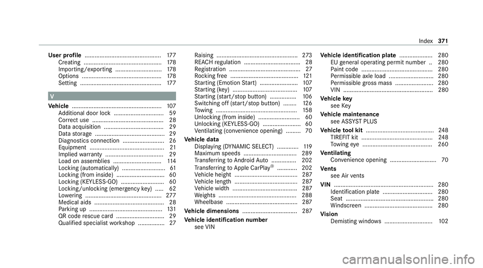 MERCEDES-BENZ AMG GT ROADSTER 2020 Owners Manual User profile
.............................................. 17 7
Creating .............................................. .178
Importing/exporting ............................ 178
Options ............. MERCEDES-BENZ AMG GT ROADSTER 2020 Owners Manual User profile
.............................................. 17 7
Creating .............................................. .178
Importing/exporting ............................ 178
Options .............