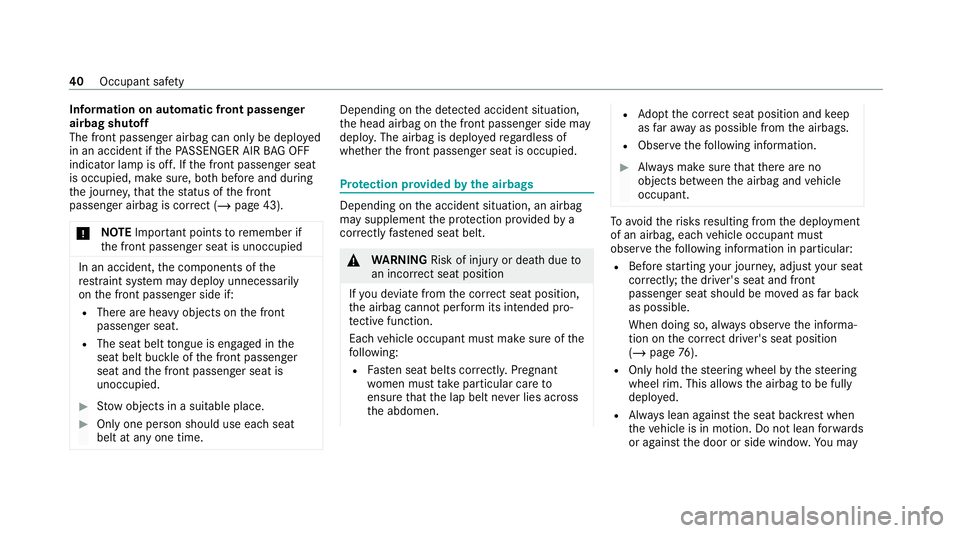 MERCEDES-BENZ AMG GT ROADSTER 2020 Service Manual Information on auto
matic front passenger
airbag shutoff
The front passenger airbag can only be deplo yed
in an accident if thePA SSENGER AIR BAG OFF
indicator lamp is off. If the front passenger seat MERCEDES-BENZ AMG GT ROADSTER 2020 Service Manual Information on auto
matic front passenger
airbag shutoff
The front passenger airbag can only be deplo yed
in an accident if thePA SSENGER AIR BAG OFF
indicator lamp is off. If the front passenger seat