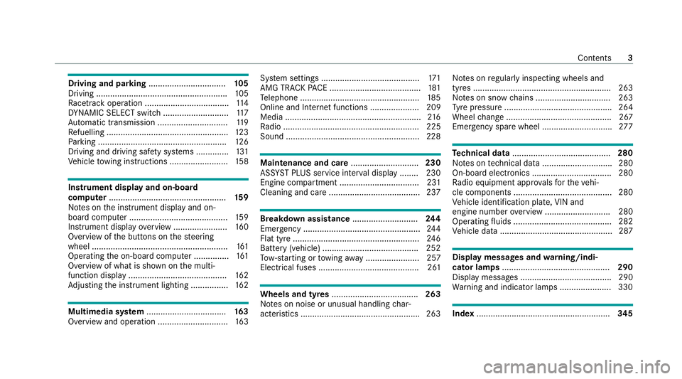 MERCEDES-BENZ AMG GT ROADSTER 2020 Owners Manual Driving and pa
rking ................................. 105
Driving ........................................................ 105
Ra cetrack opera tion .................................... 11 4
DY NA MI MERCEDES-BENZ AMG GT ROADSTER 2020 Owners Manual Driving and pa
rking ................................. 105
Driving ........................................................ 105
Ra cetrack opera tion .................................... 11 4
DY NA MI