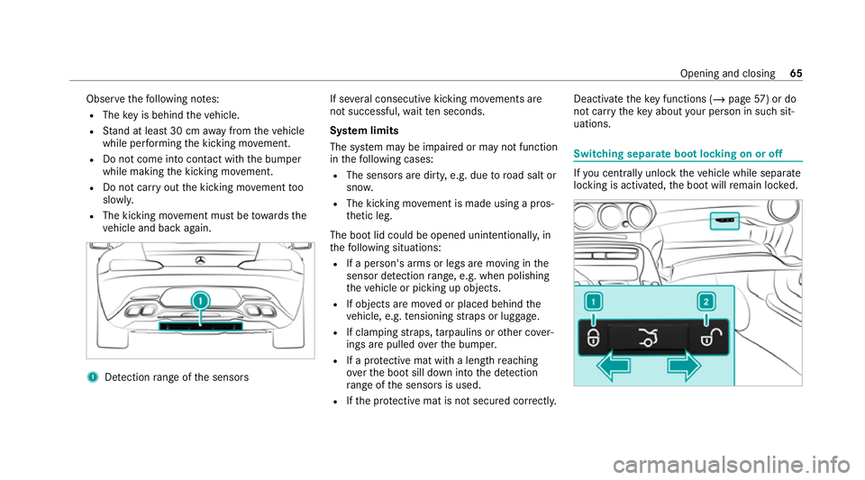 MERCEDES-BENZ AMG GT ROADSTER 2020 Repair Manual Obser
vethefo llowing no tes:
R The key is behind theve hicle.
R Stand at least 30 cm away from theve hicle
while per form ing the kicking mo vement.
R Do not come into contact with the bumper
while m MERCEDES-BENZ AMG GT ROADSTER 2020 Repair Manual Obser
vethefo llowing no tes:
R The key is behind theve hicle.
R Stand at least 30 cm away from theve hicle
while per form ing the kicking mo vement.
R Do not come into contact with the bumper
while m
