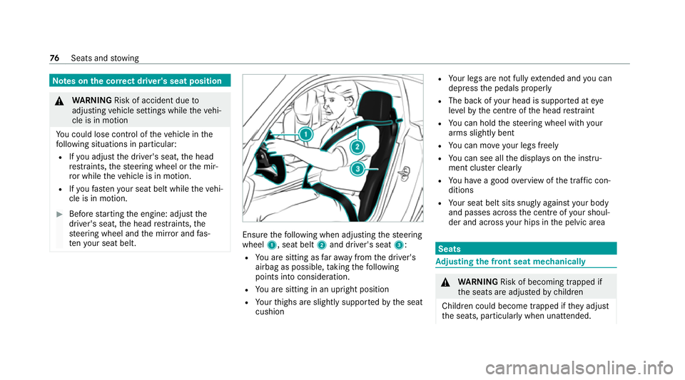 MERCEDES-BENZ AMG GT ROADSTER 2020 Manual PDF Note
s onthe cor rect driver's seat position &
WARNING Risk of accident due to
adjusting vehicle settings while theve hi‐
cle is in motion
Yo u could lose cont rol of theve hicle in the
fo llowi