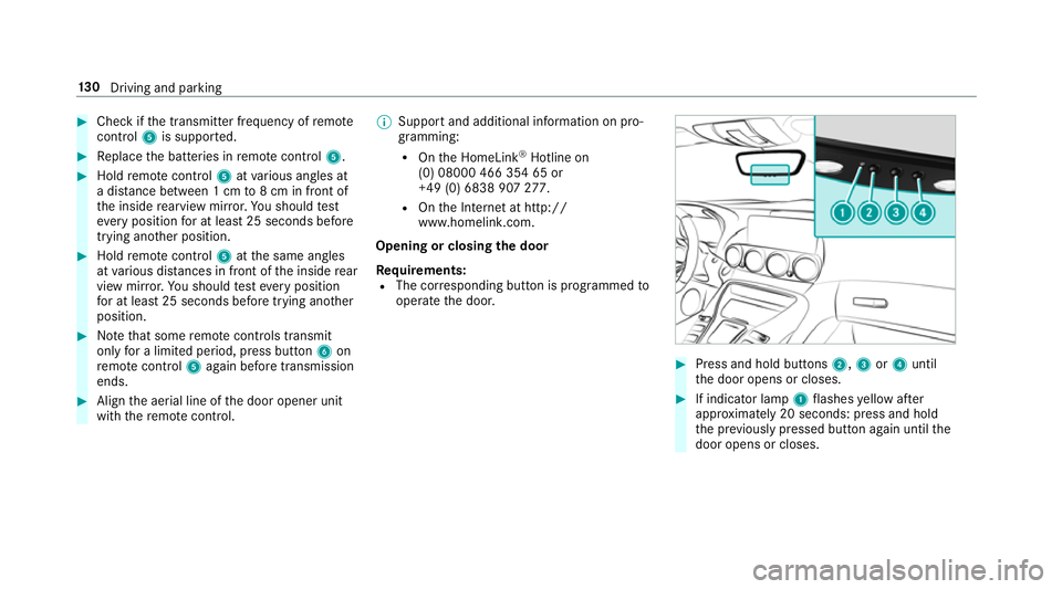 MERCEDES-BENZ AMG GT ROADSTER 2018 Owners Manual #
Check if the transmit ter frequency of remo te
control 5is suppo rted. #
Replace the batteries in remo tecontrol 5. #
Hold remo tecontrol 5atvarious angles at
a dis tance between 1 cm to8 cm in fron MERCEDES-BENZ AMG GT ROADSTER 2018 Owners Manual #
Check if the transmit ter frequency of remo te
control 5is suppo rted. #
Replace the batteries in remo tecontrol 5. #
Hold remo tecontrol 5atvarious angles at
a dis tance between 1 cm to8 cm in fron