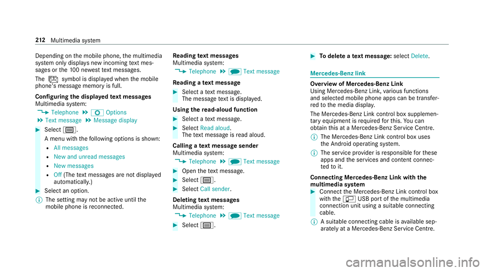 MERCEDES-BENZ AMG GT ROADSTER 2018  Owners Manual Depending on
the mobile phone, the multimedia
sy stem only displa ysnew incoming text mes‐
sa ge s or the10 0 ne west text messa ges.
The ú symbol is displa yed when the mobile
phone's message 