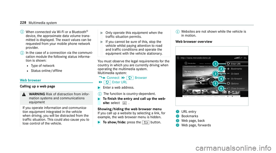 MERCEDES-BENZ AMG GT ROADSTER 2018 Owners Manual %
When connected via Wi-Fi or a Blu etoo th®
device, the appr oximate data volume trans‐
mit ted is displa yed. The exact values can be
re qu ested from your mobile phone network
pr ov ider.
% Inth MERCEDES-BENZ AMG GT ROADSTER 2018 Owners Manual %
When connected via Wi-Fi or a Blu etoo th®
device, the appr oximate data volume trans‐
mit ted is displa yed. The exact values can be
re qu ested from your mobile phone network
pr ov ider.
% Inth