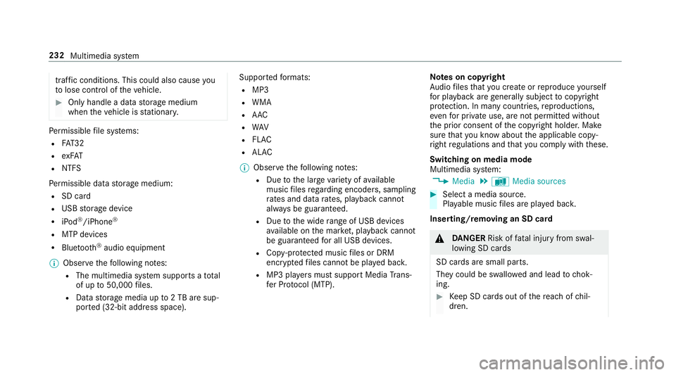 MERCEDES-BENZ AMG GT ROADSTER 2018 Owners Manual traf
fic conditions. This could also cause you
to lose control of theve hicle. #
Only handle a data storage medium
when theve hicle is stationar y. Pe
rm issible file sy stems:
R FAT32
R exFAT
R NTFS
MERCEDES-BENZ AMG GT ROADSTER 2018 Owners Manual traf
fic conditions. This could also cause you
to lose control of theve hicle. #
Only handle a data storage medium
when theve hicle is stationar y. Pe
rm issible file sy stems:
R FAT32
R exFAT
R NTFS