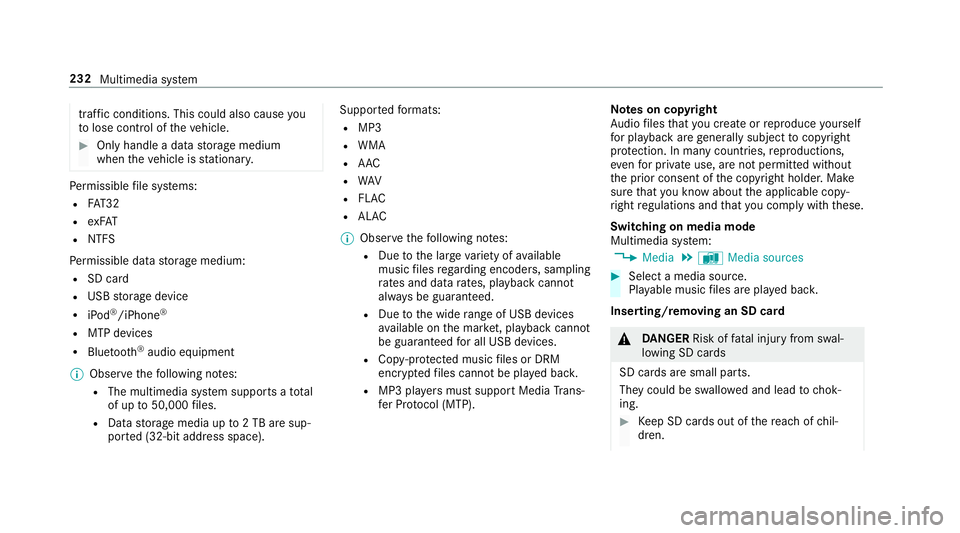 MERCEDES-BENZ AMG GT ROADSTER 2018  Owners Manual traf
fic conditions. This could also cause you
to lose control of theve hicle. #
Only handle a data storage medium
when theve hicle is stationar y. Pe
rm issible file sy stems:
R FAT32
R exFAT
R NTFS
