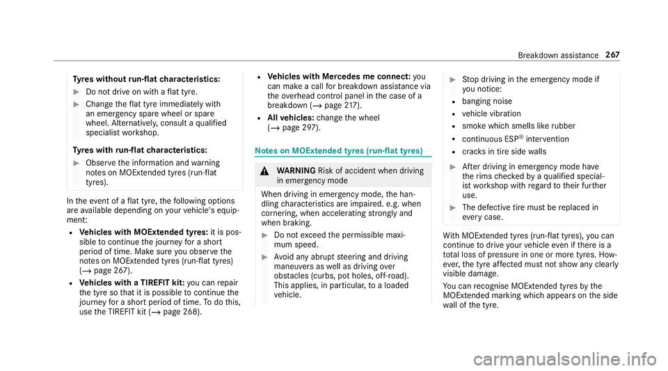 MERCEDES-BENZ AMG GT ROADSTER 2018  Owners Manual Ty
res without run-flat characteristics: #
Do not drive on with a flat tyre. #
Chan getheflat tyre immediately with
an emer gency spa rewheel or spare
wheel. Alternativel y,consult a qualified
special