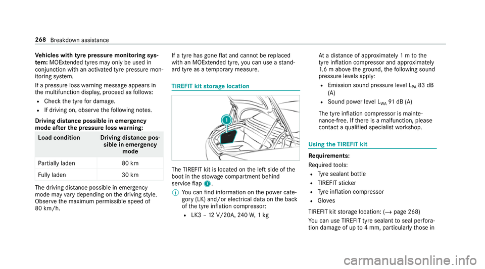 MERCEDES-BENZ AMG GT ROADSTER 2018 Owners Manual Ve
hicles with tyre pressure monitoring sys‐
te m: MOExtended tyres may only be used in
conjunction wi than activated tyre pressure mon‐
itoring sy stem.
If a pressure loss warning message appears MERCEDES-BENZ AMG GT ROADSTER 2018 Owners Manual Ve
hicles with tyre pressure monitoring sys‐
te m: MOExtended tyres may only be used in
conjunction wi than activated tyre pressure mon‐
itoring sy stem.
If a pressure loss warning message appears