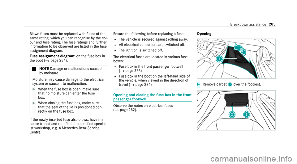 MERCEDES-BENZ AMG GT ROADSTER 2018 Owners Manual Blown fuses must be
replaced with fuses of the
same rating, which you can recognise bythe col‐
our and fuse rating. The fuse ratings and fu rther
information tobe obser ved are lis ted in the fuse
a MERCEDES-BENZ AMG GT ROADSTER 2018 Owners Manual Blown fuses must be
replaced with fuses of the
same rating, which you can recognise bythe col‐
our and fuse rating. The fuse ratings and fu rther
information tobe obser ved are lis ted in the fuse
a