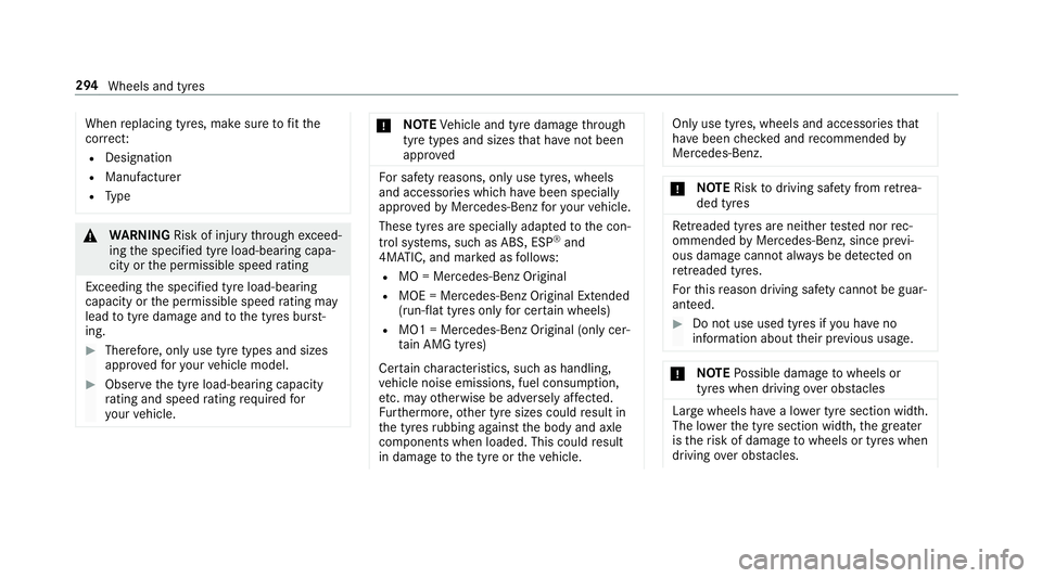 MERCEDES-BENZ AMG GT ROADSTER 2018 Owners Manual When
replacing tyres, make sure tofit the
cor rect:
R Designation
R Manufactu rer
R Type &
WARNING Risk of inju rythro ugh exceed‐
ing the specified tyre load-bearing capa‐
city or the permissible MERCEDES-BENZ AMG GT ROADSTER 2018 Owners Manual When
replacing tyres, make sure tofit the
cor rect:
R Designation
R Manufactu rer
R Type &
WARNING Risk of inju rythro ugh exceed‐
ing the specified tyre load-bearing capa‐
city or the permissible