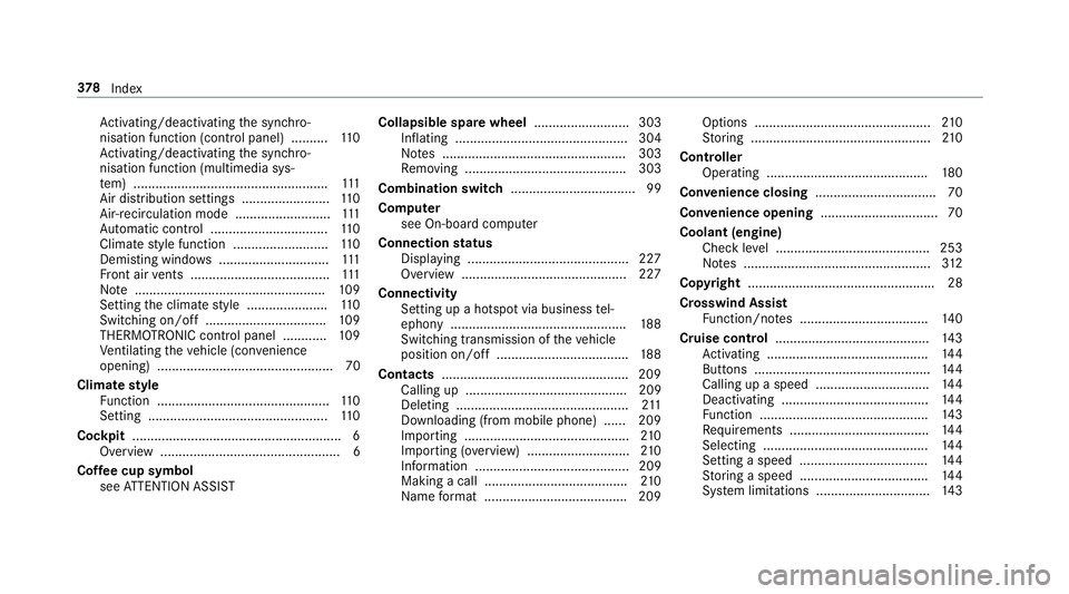 MERCEDES-BENZ AMG GT ROADSTER 2018 Owners Manual Ac
tivating/deactivating the synchro‐
nisation function (cont rol panel) .......... 11 0
Ac tivating/deactivating the synchro‐
nisation function (multimedia sys‐
te m) .......................... MERCEDES-BENZ AMG GT ROADSTER 2018 Owners Manual Ac
tivating/deactivating the synchro‐
nisation function (cont rol panel) .......... 11 0
Ac tivating/deactivating the synchro‐
nisation function (multimedia sys‐
te m) ..........................