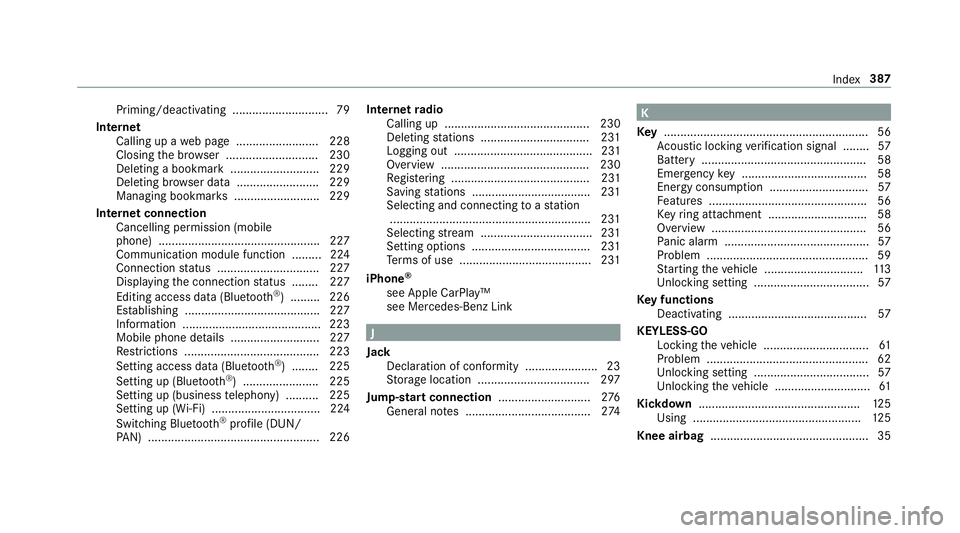 MERCEDES-BENZ AMG GT ROADSTER 2018 Owners Manual Priming/deactivating ............................. 79
Internet Calling up a web page .........................2 28
Closing the br ows er ............................2 30
Deleting a bookma rk.......... MERCEDES-BENZ AMG GT ROADSTER 2018 Owners Manual Priming/deactivating ............................. 79
Internet Calling up a web page .........................2 28
Closing the br ows er ............................2 30
Deleting a bookma rk..........