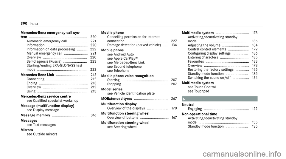 MERCEDES-BENZ AMG GT ROADSTER 2018 Owners Manual Mercedes-Benz emer
gency call sys‐
te m ........................................................... 220
Au tomatic emergency call ................... 221
Information ................................ MERCEDES-BENZ AMG GT ROADSTER 2018 Owners Manual Mercedes-Benz emer
gency call sys‐
te m ........................................................... 220
Au tomatic emergency call ................... 221
Information ................................