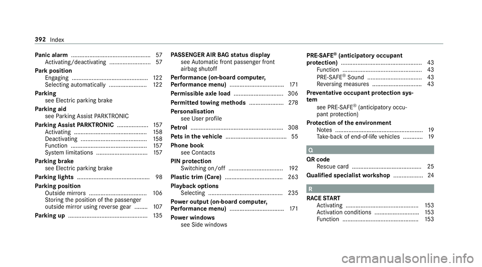 MERCEDES-BENZ AMG GT ROADSTER 2018 Owners Manual Pa
nic alarm ................................................ 57
Ac tivating/deactivating ......................... 57
Pa rk position
Engaging .............................................. 12 2
Selec MERCEDES-BENZ AMG GT ROADSTER 2018 Owners Manual Pa
nic alarm ................................................ 57
Ac tivating/deactivating ......................... 57
Pa rk position
Engaging .............................................. 12 2
Selec