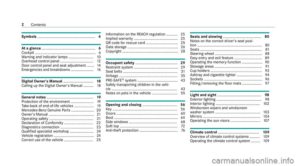 MERCEDES-BENZ AMG GT ROADSTER 2018 Owners Manual Symbols
........................................................ 4At
agl ance .................................................... 6
Cockpit ........................................................... MERCEDES-BENZ AMG GT ROADSTER 2018 Owners Manual Symbols
........................................................ 4At
agl ance .................................................... 6
Cockpit ...........................................................