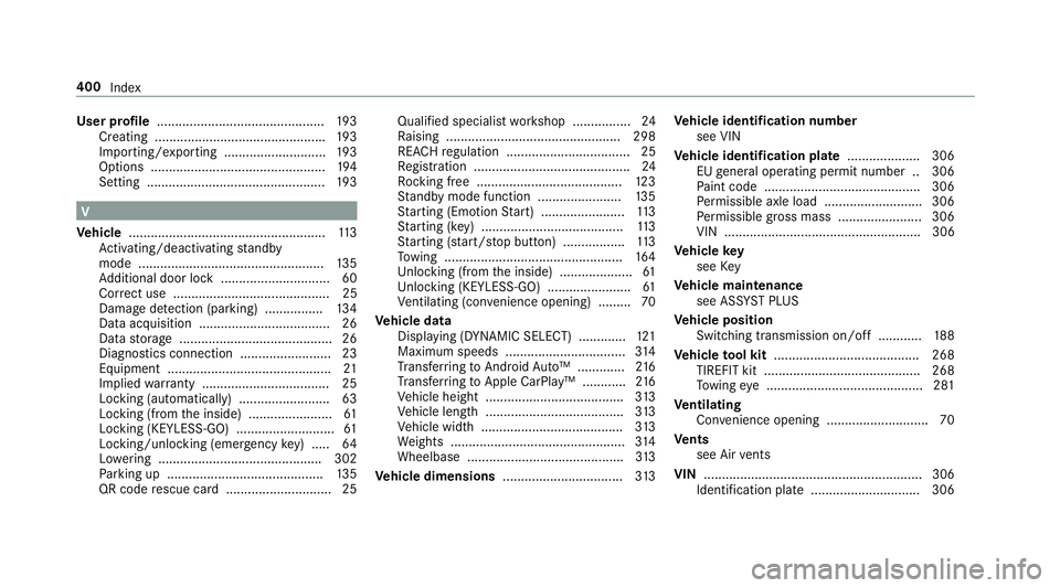 MERCEDES-BENZ AMG GT ROADSTER 2018 Owners Manual User profile
.............................................. 19 3
Creating .............................................. .193
Importing/exporting ............................ 19 3
Options ............ MERCEDES-BENZ AMG GT ROADSTER 2018 Owners Manual User profile
.............................................. 19 3
Creating .............................................. .193
Importing/exporting ............................ 19 3
Options ............