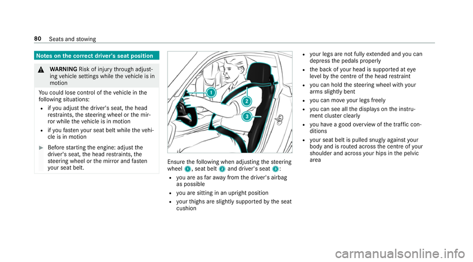 MERCEDES-BENZ AMG GT ROADSTER 2018 Manual Online Note
s onthe cor rect driver's seat position &
WARNING Risk of inju rythro ugh adjust‐
ing vehicle settings while theve hicle is in
motion
Yo u could lose cont rol of theve hicle in the
fo llowi