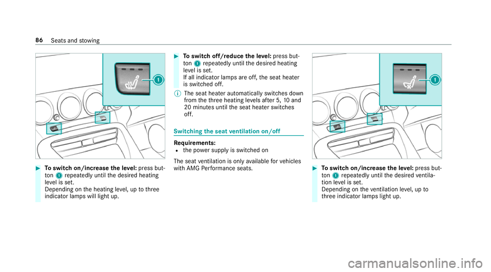 MERCEDES-BENZ AMG GT ROADSTER 2018 Manual Online #
Toswitch on/increase the le vel:press but‐
to n1 repeatedly until the desired heating
le ve l is set.
Depending on the heating le vel, up tothree
indicator lamps will light up. #
Toswitch off/redu