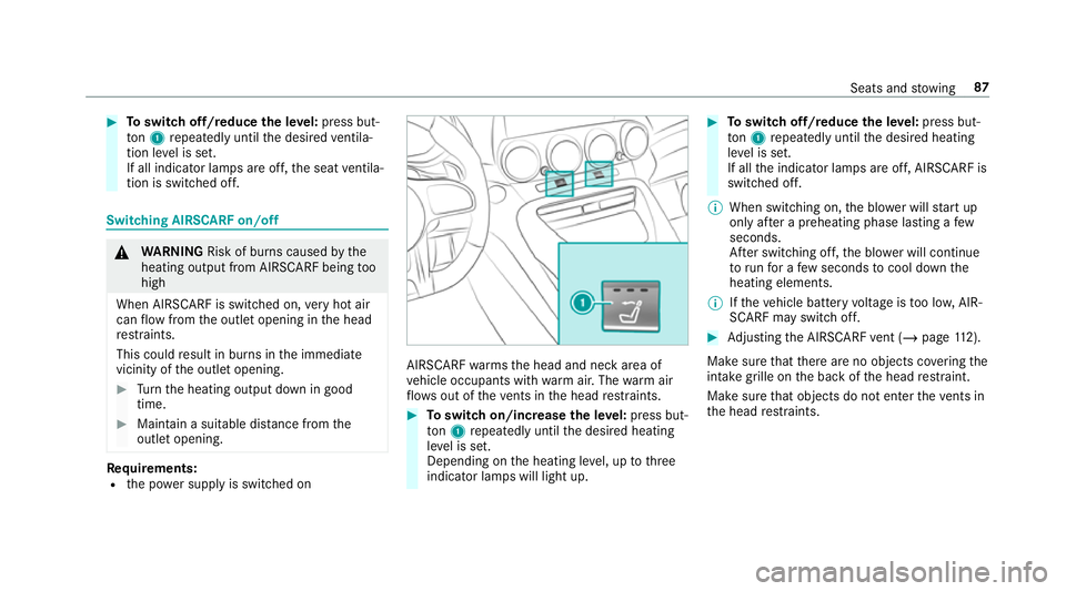 MERCEDES-BENZ AMG GT ROADSTER 2018 Manual Online #
Toswitch off/reduce the le vel:press but‐
to n1 repeatedly until the desired ventila‐
tion le vel is set.
If all indicator lamps are off, the seat ventila‐
tion is switched off. Switching AIRS