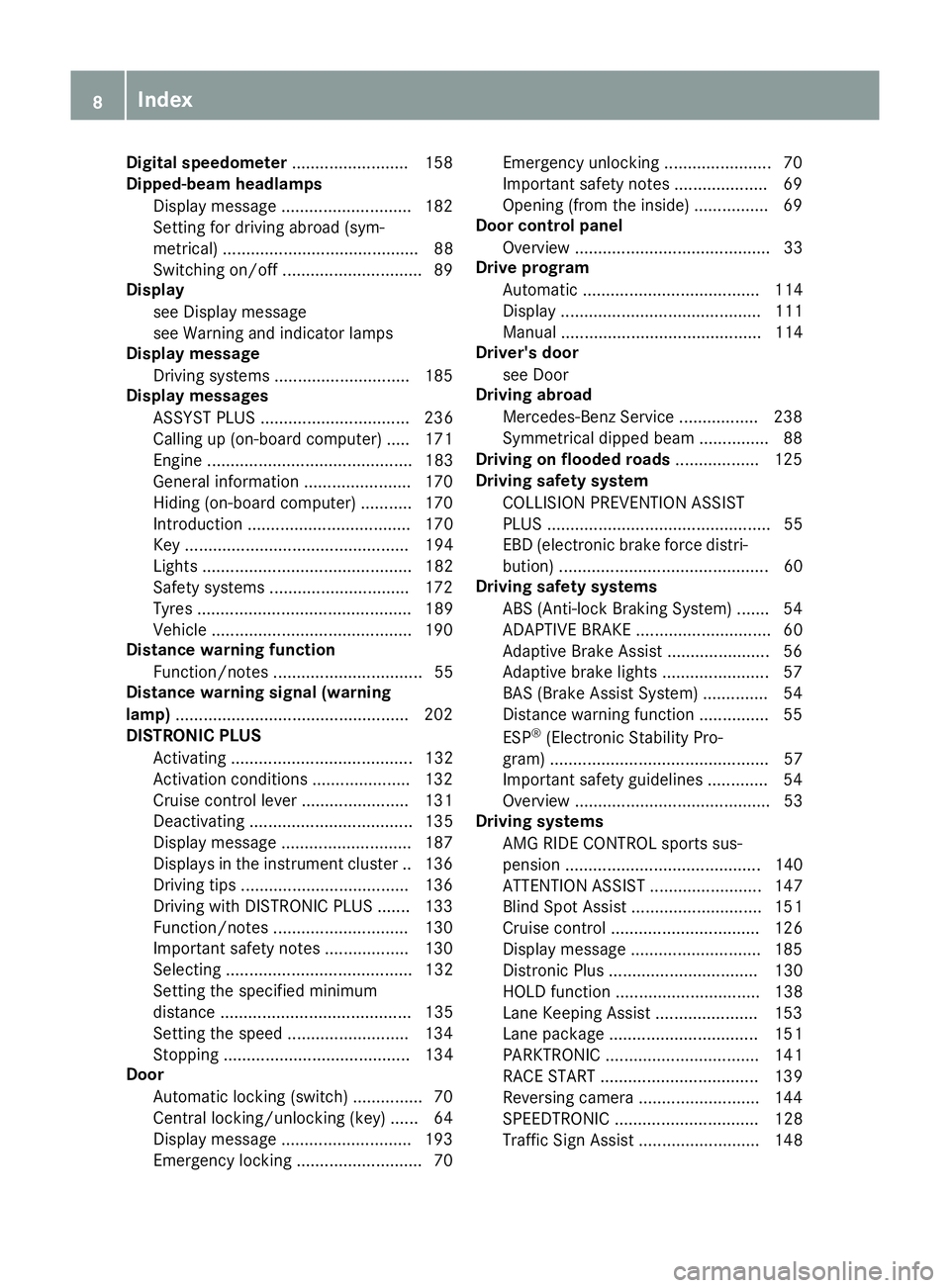 MERCEDES-BENZ AMG GT ROADSTER 2016  Owners Manual Digital speedometer
.........................158
Dipped-beam headlamps
Display message ............................ 182
Setting for driving abroad (sym-
metrical) .....................................