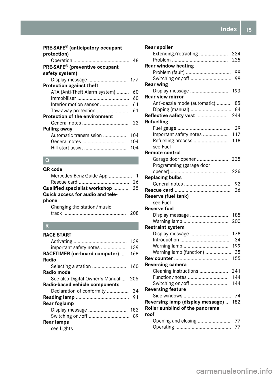 MERCEDES-BENZ AMG GT ROADSTER 2016  Owners Manual PRE-SAFE
®
(anticipatory occupant
protection)
Operation ......................................... 48
PRE-SAFE ®
(preventive occupant
safety system)
Display message ............................1 77
P