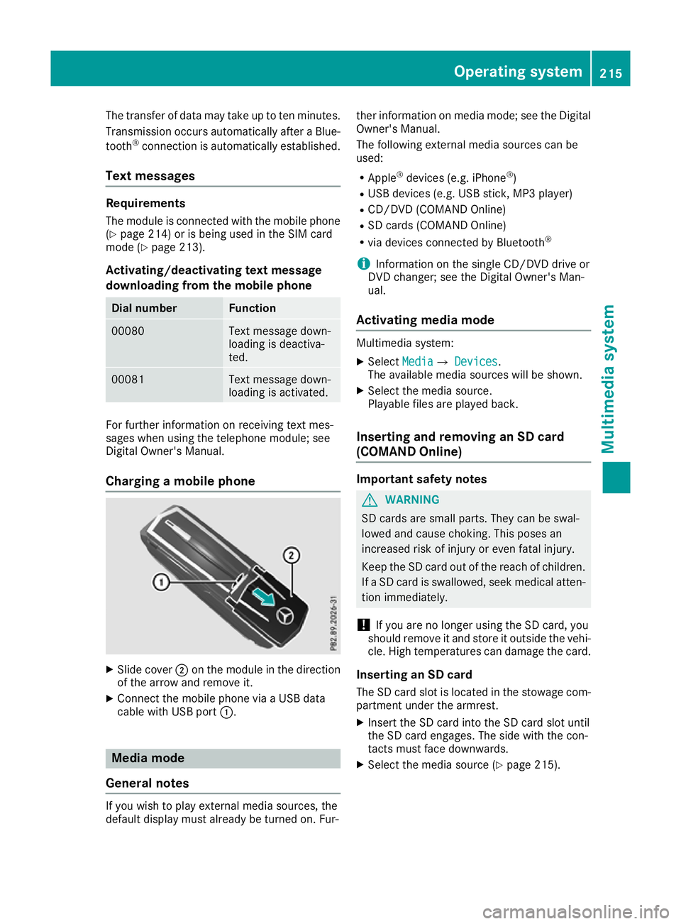 MERCEDES-BENZ AMG GT ROADSTER 2016  Owners Manual The transfer of data may take up to ten minutes.
Transmission occurs automatically after a Blue-
tooth ®
connection is automatically established.
Text messages Requirements
The module is connected wi